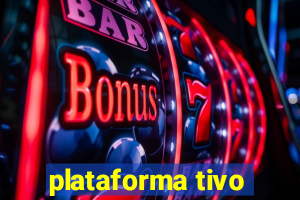 plataforma tivo